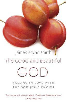The Good and Beautiful God(English, Electronic book text, Bryan Smith James)