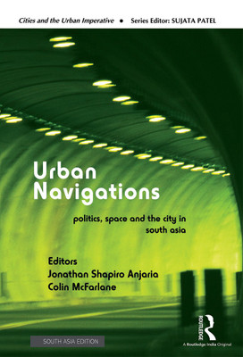 Urban Navigations(English, Hardcover, Jonathan Shapiro Anjaria, Colin McFarlane)