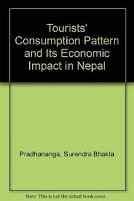 Tourists' Consumption Pattern and Its Economic Impact in Nepal(English, Hardcover, unknown)
