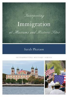 Interpreting Immigration at Museums and Historic Sites(English, Hardcover, unknown)