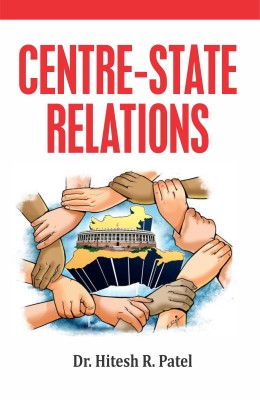 CENTRE STATE RELATIONS(English, Hardcover, Dr. Hitesh R. Patel)