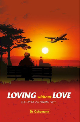 LOVING WITHOUT LOVE(English, Paperback, Dr. Oshomann)