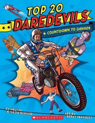 Top 20 Daredevils: Countdown to Danger(English, Paperback, Berger Melvin)