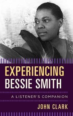 Experiencing Bessie Smith(English, Hardcover, Clark John)