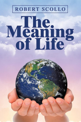 The Meaning of Life(English, Paperback, Robert Scollo)