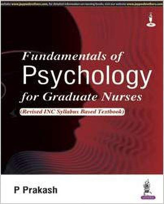 Fundamentals of Psychology for Graduate Nurses(English, Paperback, Prakash P.)