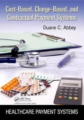Cost-Based, Charge-Based, and Contractual Payment Systems(English, Electronic book text, Abbey Duane C.)