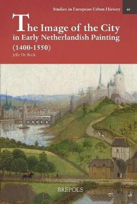 The Image of the City in Early Netherlandish Painting (1400-1550)(English, Hardcover, de Rock Jelle)