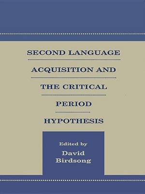 Second Language Acquisition and the Critical Period Hypothesis(English, Electronic book text, unknown)
