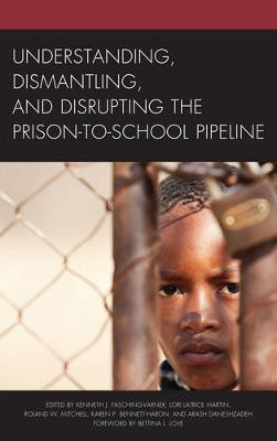 Understanding, Dismantling, and Disrupting the Prison-to-School Pipeline(English, Paperback, unknown)