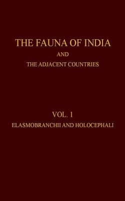 The Fauna Of India And The Adjacent Countries : PISCES (Second Edition) Vol. I - Elasmobranchii And Holocephali(Hardcover, K. S. Misra)