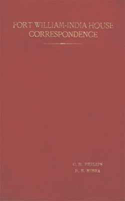 Fort William-India House Correspondence And Other Contemporary Papers Relating Thereto Vol. XV Foreign And Secret 1782-1786(Hardcover, C. H. Philips)