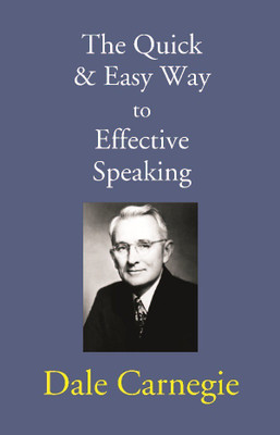 The Quick & Easy Way to Effective Speaking  - Modern Techniques for Dynamic Communication(English, Hardcover, Dale Carnegie)