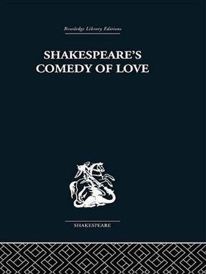 Shakespeare's Comedy of Love(English, Electronic book text, Leggatt Alexander)