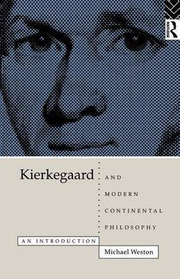 Kierkegaard and Modern Continental Philosophy(English, Electronic book text, Weston Michael)