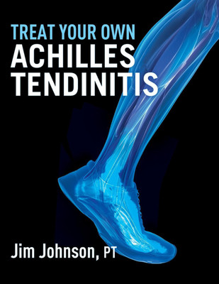 Treat Your Own Achilles Tendinitis(English, Paperback, Johnson Jim)