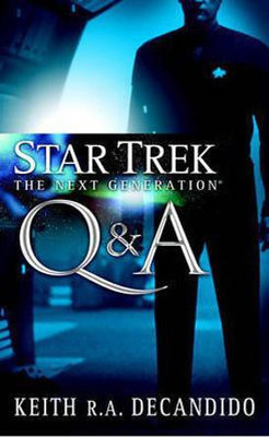 Star Trek: The Next Generation: Q&A(English, Paperback, DeCandido Keith R. A.)