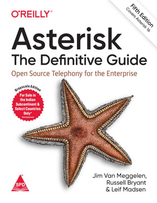Asterisk: The Definitive Guide - Open Source Telephony for the Enterprise, Fifth Edition(English, Paperback, Jim Van Meggelen, Russell Bryant , Leif Madsen)