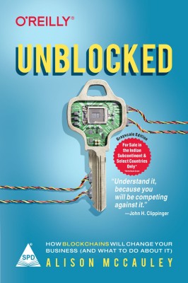 Unblocked: How Blockchains Will Change Your Business (and What to Do About It)(English, Paperback, Alison McCauley)