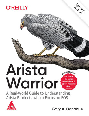 Arista Warrior: Arista Products with a Focus on EOS, Second Edition(English, Paperback, Gary A. Donahue)