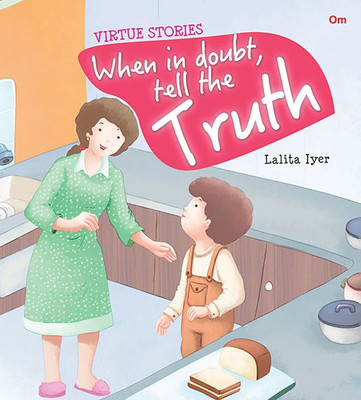 When in Doubt Tell the Truth : Virtue Stories(English, Paperback, Lalita Iyer)