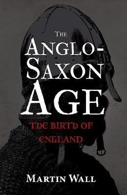 The Anglo-Saxon Age(English, Electronic book text, Wall Martin)