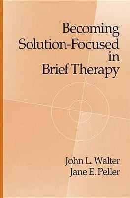Becoming Solution-Focused In Brief Therapy(English, Electronic book text, Walter John L.)