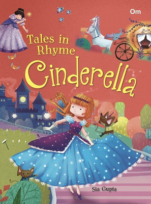Tales in Rhyme Cinderella(English, Paperback, Sia Gupta, Amrita Varma)