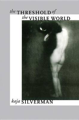 The Threshold of the Visible World(English, Electronic book text, Silverman Kaja)