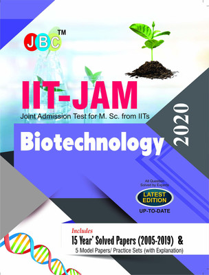 IIT-JAM Joint Admission Test for M.Sc. from IITs Biotechnology 15 Year’s Solved Papers (2005-2019) and 5 Model Papers/Practice Sets (With Explanation) 2020(English, Paperback, JBC PRESS)