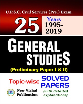 IAS General Studies (Pre) Topicwise Solved Papers (1995-2019) Paper 1 And 2(Paperback, New Vishal's Editorial Board)