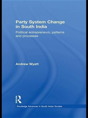 Party System Change in South India(English, Electronic book text, Wyatt Andrew)