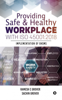 Providing Safe & Healthy Workplace with ISO 45001(English, Paperback, Sachin Grover)