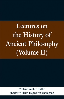 Lectures on the History of Ancient Philosophy (Volume II)(English, Paperback, Butler William Archer)