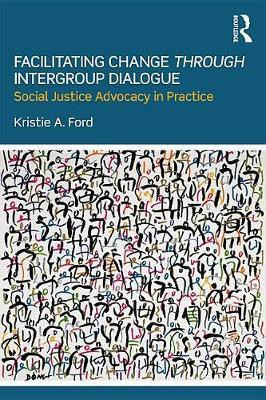 Facilitating Change through Intergroup Dialogue(English, Electronic book text, unknown)