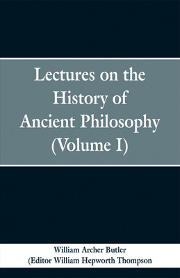 Lectures on the History of Ancient Philosophy (Volume I)(English, Paperback, Butler William Archer)