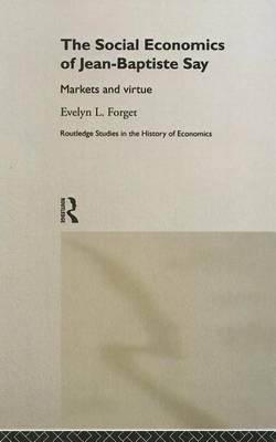 The Social Economics of Jean-Baptiste Say(English, Electronic book text, Forget Evelyn L.)