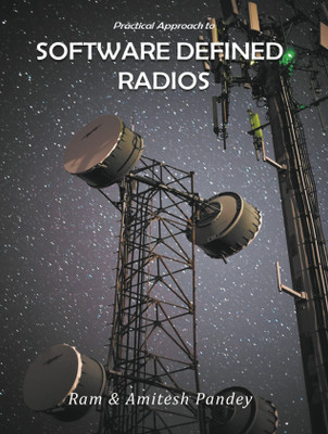 Practical Approach to Software Defined Radios(English, Paperback, Ram, Amitesh Pandey)