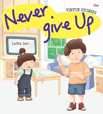 Never Give Up : Virtue Stories(English, Paperback, Lalita Iyer)
