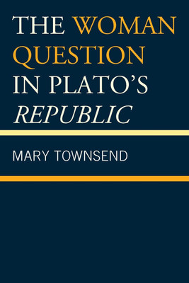 The Woman Question in Plato's Republic(English, Paperback, Townsend Mary)