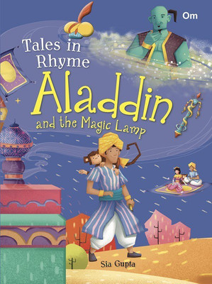 Tales in Rhyme Aladdin and the Magic Lamp(English, Paperback, Sia Gupta, Amrita Varma)