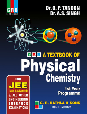 GRB A TEXT BOOK OF PHYSICAL CHEMISTRY FOR COMPETITIONS 1st YEAR PROGRAMME(English, Paperback, Dr. O.P TANDON, Dr. A.S SINGH)