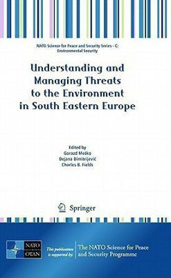 Understanding and Managing Threats to the Environment in South Eastern Europe(English, Hardcover, unknown)