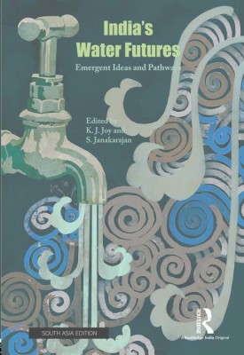 India’s Water Futures(English, Hardcover, K. J. Joy, S. Janakarajan)