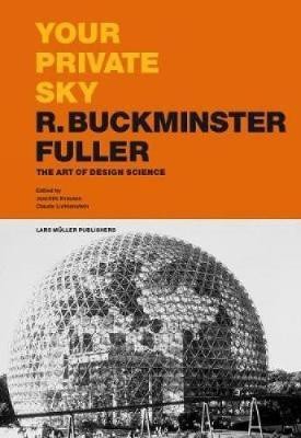 Your Private Sky R Buckminster Fuller: The Art of Design Science(English, Hardcover, unknown)