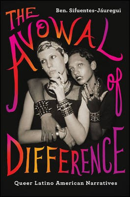 The Avowal of Difference(English, Paperback, Sifuentes-Jauregui Ben.)