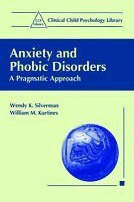Anxiety and Phobic Disorders(English, Paperback, Silverman Wendy K.)