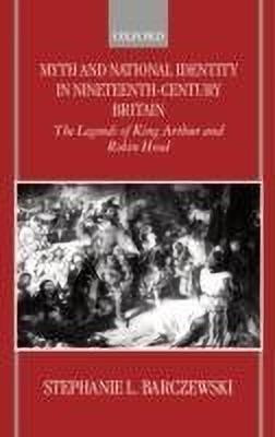 Myth and National Identity in Nineteenth-Century Britain(English, Hardcover, Barczewski Stephanie)