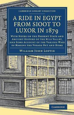 A Ride in Egypt from Sioot to Luxor in 1879(English, Paperback, Loftie William John)