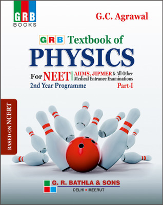 GRB A TEXTBOOK OF PHYSICS FOR NEET 2nd YEAR PROGRAMME PART 1(English, Paperback, G.C AGRAWAL)